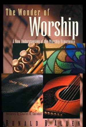 Seller image for Wonder of Worship : A New Understanding of the Worship Experience for sale by GreatBookPrices