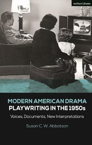 Imagen del vendedor de Modern American Drama : Playwriting in the 1950's: Voices, Documents, New Interpretations a la venta por GreatBookPrices