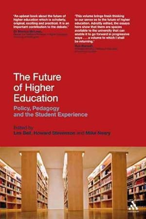 Seller image for Future of Higher Education : Policy, Pedagogy and the Student Experience for sale by GreatBookPrices