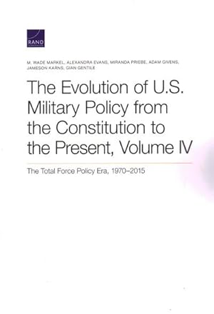 Seller image for Evolution of U.S. Military Policy from the Constitution to the Present : The Total Force Policy Era, 1970-2015 for sale by GreatBookPrices