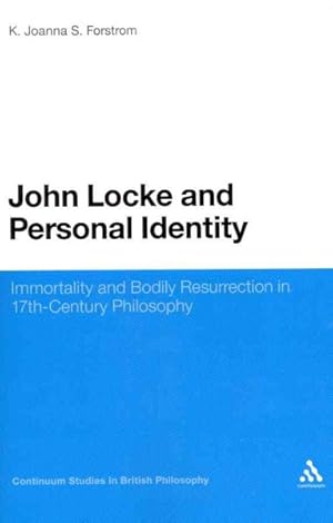 Imagen del vendedor de John Locke and Personal Identity : Immortality and Bodily Resurrection in Seventeenth-Century Philosophy a la venta por GreatBookPrices