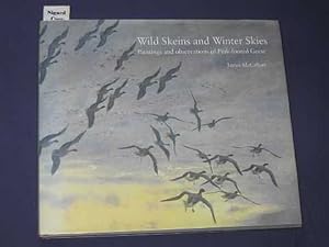 Wild Skeins and Winter Skies: Paintings and Observations of Pink-footed Geese. (SIGNED COPY)