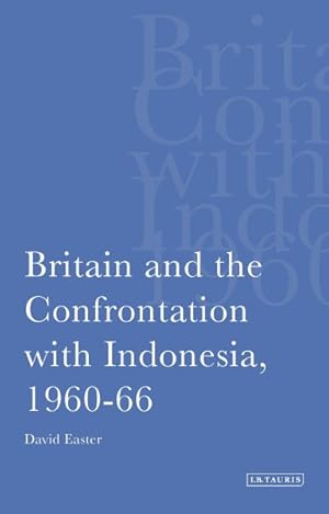 Seller image for Britain and the Confrontation With Indonesia, 1960-66 for sale by GreatBookPricesUK