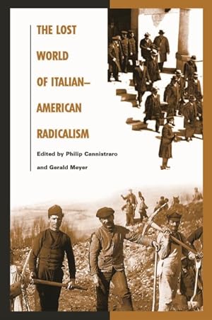 Immagine del venditore per Lost World of Italian American Radicalism : Politics, Labor, and Culture venduto da GreatBookPrices