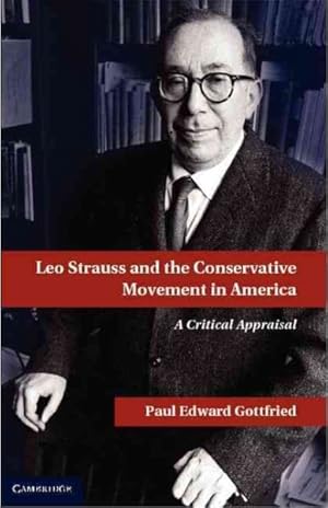 Image du vendeur pour Leo Strauss and the Conservative Movement in America : A Critical Appraisal mis en vente par GreatBookPrices