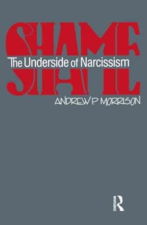 Immagine del venditore per Shame : The Underside of Narcissism venduto da GreatBookPrices
