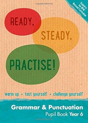 Bild des Verkufers fr Year 6 Grammar and Punctuation Pupil Book: English KS2 (Ready, Steady, Practise!) zum Verkauf von WeBuyBooks