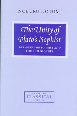 Seller image for Unity of Plato's Sophist : Between the Sophist and the Philosopher for sale by GreatBookPrices