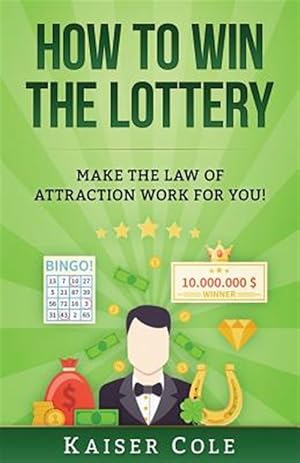 Image du vendeur pour How to Win the Lottery : Make the Law of Attraction Work for You mis en vente par GreatBookPrices
