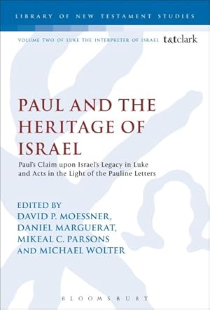 Immagine del venditore per Paul and the Heritage of Israel : Paul's Claim upon Israel's Legacy in Luke and Acts in the Light of the Pauline Letters venduto da GreatBookPrices