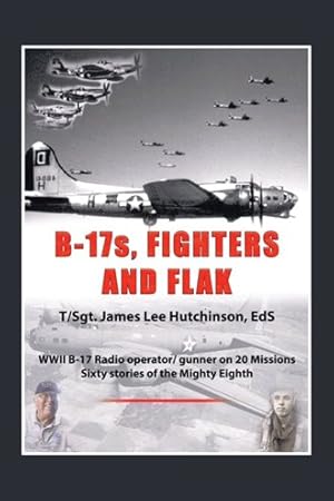 Bild des Verkufers fr B-17s, Fighters and Flak zum Verkauf von GreatBookPrices