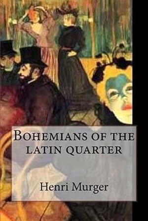 Bild des Verkufers fr Bohemians of the Latin Quarter zum Verkauf von GreatBookPrices