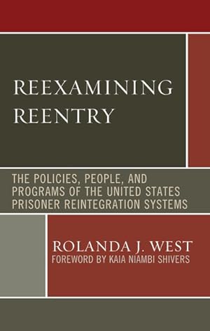 Seller image for Reexamining Reentry : The Policies, People, and Programs of the United States Prisoner Reintegration Systems for sale by GreatBookPrices