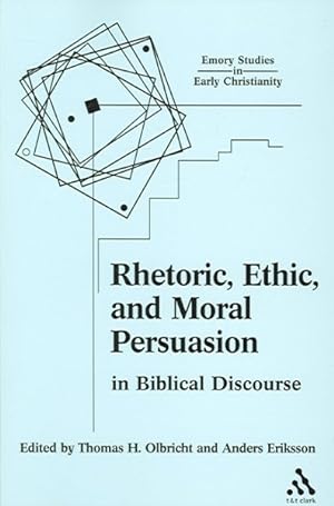 Seller image for Rhetoric, Ethic, And Moral Persuasion in Biblical Disourse : Essays From The 2002 Heidelberg Conference for sale by GreatBookPrices