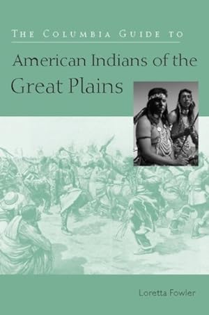 Imagen del vendedor de Columbia Guide to American Indians of the Great Plains a la venta por GreatBookPricesUK