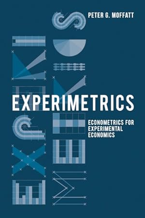 Image du vendeur pour Experimetrics : Econometrics for Experimental Economics mis en vente par GreatBookPrices