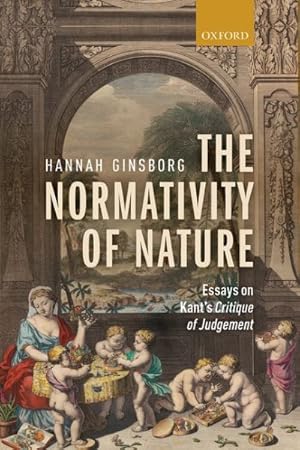 Immagine del venditore per Normativity of Nature : Essays on Kant's Critique of Judgement venduto da GreatBookPricesUK