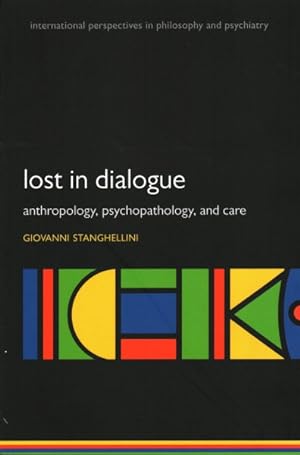 Bild des Verkufers fr Lost in Dialogue : Anthropology, Psychopathology, and Care zum Verkauf von GreatBookPrices