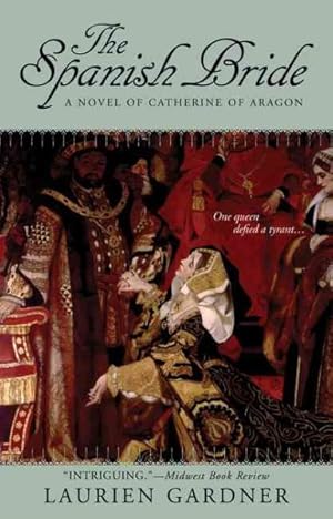 Imagen del vendedor de Spanish Bride : A Novel of Catherine of Aragon a la venta por GreatBookPrices