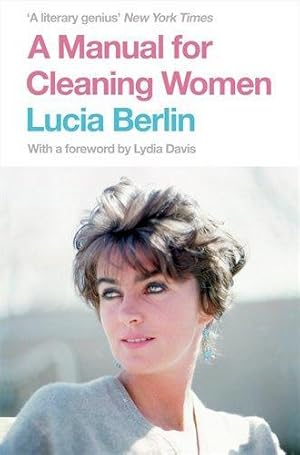 Bild des Verkufers fr A Manual for Cleaning Women: Selected Stories zum Verkauf von WeBuyBooks