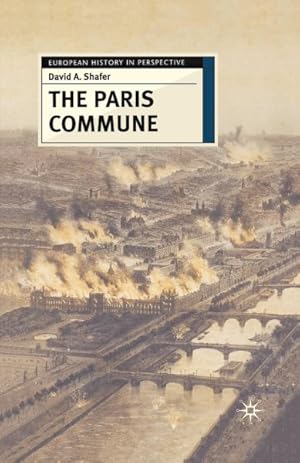 Immagine del venditore per Paris Commune : French Politics, Culture And Society At The Crossroads Of The Revolutionary Tradition and Revolutionary Socialism venduto da GreatBookPrices