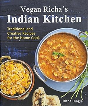 Image du vendeur pour Vegan Richa's Indian Kitchen: Traditional and Creative Recipes for the Home Cook mis en vente par WeBuyBooks