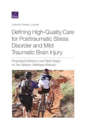 Seller image for Defining High-Quality Care for Posttraumatic Stress Disorder and Mild Traumatic Brain Injury : Proposed Definition and Next Steps for the Veteran Wellness Alliance for sale by GreatBookPrices