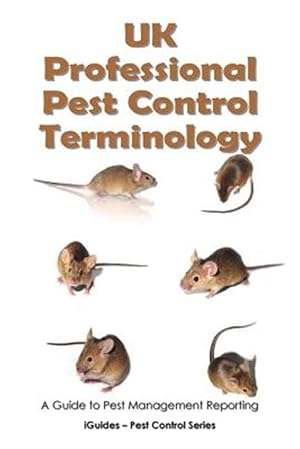 Seller image for Uk Professional Pest Control Terminology : A Guide to Pest Management Reporting for sale by GreatBookPrices