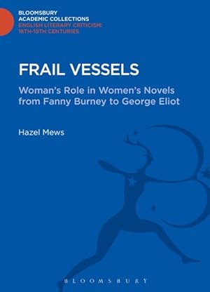 Seller image for Frail Vessels : Woman's Role in Women's Novels from Fanny Burney to George Eliot for sale by GreatBookPrices