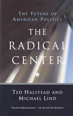 Seller image for Radical Center : The Future of American Politics for sale by GreatBookPricesUK