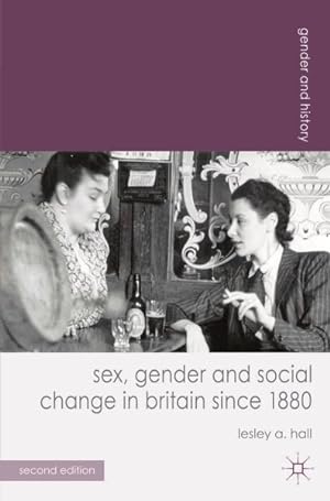 Image du vendeur pour Sex, Gender and Social Change in Britain Since 1880 mis en vente par GreatBookPrices