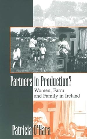 Bild des Verkufers fr Partners in Production? : Women, Farm and Family in Ireland zum Verkauf von GreatBookPrices