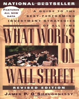 Seller image for What Works on Wall Street: A Guide to the Best-Performing Investment Strategies of All Time for sale by WeBuyBooks