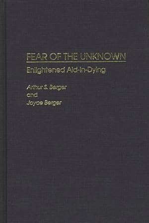 Immagine del venditore per Fear of the Unknown : Enlightened Aid-In-Dying venduto da GreatBookPricesUK