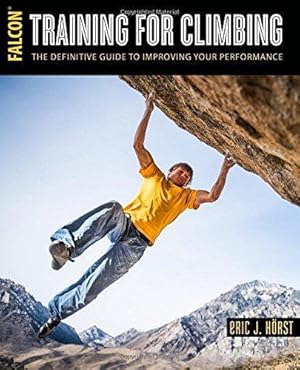 Bild des Verkufers fr Training for Climbing: The Definitive Guide to Improving Your Performance (How to Climb Series) zum Verkauf von WeBuyBooks