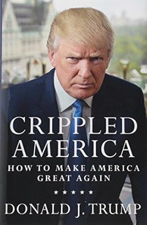 Bild des Verkufers fr Crippled America: How to Make America Great Again zum Verkauf von WeBuyBooks