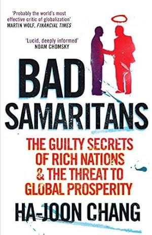 Seller image for Bad Samaritans: The Guilty Secrets of Rich Nations and the Threat to Global Prosperity for sale by WeBuyBooks