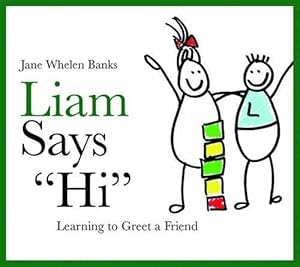 Bild des Verkufers fr Liam Says "Hi": Learning to Greet a Friend (Lovable Liam) zum Verkauf von WeBuyBooks