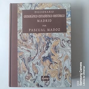 Seller image for Diccionario Geogrfico-Estadstico-Histrico de Espaa y sus posesiones de ultramar. Madrid. Audiencia, provincia, intendencia,vicara, partido y villa. for sale by Libros de Ultramar. Librera anticuaria.