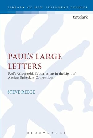 Seller image for Paul's Large Letters : Paul's Autographic Subscription in the Light of Ancient Epistolary Conventions for sale by GreatBookPrices