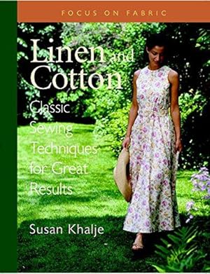 Bild des Verkufers fr Linen and Cotton: Classic Sewing Techniques for Great Results (Focus on Fabric) zum Verkauf von WeBuyBooks