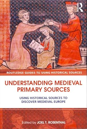 Immagine del venditore per Understanding Medieval Primary Sources : Using Historical Sources to Discover Medieval Europe venduto da GreatBookPrices