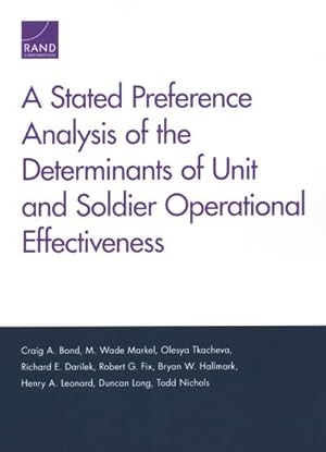 Image du vendeur pour Stated Preference Analysis of the Determinants of Unit and Soldier Operational Effectiveness mis en vente par GreatBookPrices