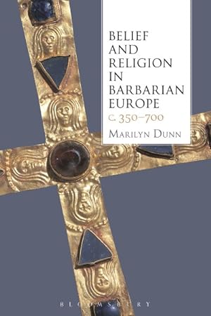 Image du vendeur pour Belief and Religion in Barbarian Europe c. 350-700 mis en vente par GreatBookPrices