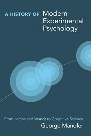 Imagen del vendedor de History of Modern Experimental Psychology : From James and Wundt to Cognitive Science a la venta por GreatBookPrices