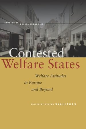 Image du vendeur pour Contested Welfare States : Welfare Attitudes in Europe and Beyond mis en vente par GreatBookPricesUK