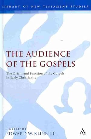 Immagine del venditore per Audience of the Gospels : The Origin and Function of the Gospels in Early Christianity venduto da GreatBookPricesUK