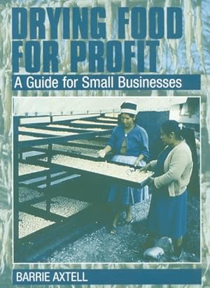 Seller image for Drying Food for Profit : A Guide for Small Businesses for sale by GreatBookPricesUK