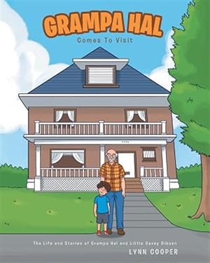 Image du vendeur pour Grampa Hal Comes to Visit: The Life and Stories of Grampa Hal and Little Davey Gibson mis en vente par GreatBookPrices