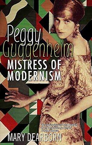 Image du vendeur pour Peggy Guggenheim: Mistress of Modernism mis en vente par WeBuyBooks